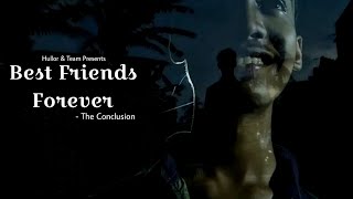 Best Friends Forever - The conclusion || Official video || A heart touching video ||