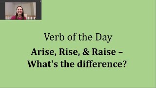 Verb of the Day - Arise, Rise, and Raise - What's the difference?