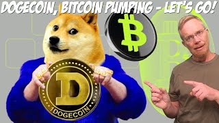 Dogecoin and Bitcoin Pumping, Let's Go!