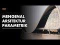 Mengenal Arsitektur Parametrik