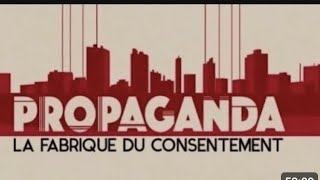 PROPAGANDA la fabrique du consentement, ⵣ.