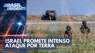 Israel promete intenso ataque por terra | Brasil Urgente