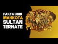 SEDERET FAKTA UNIK MAHKOTA SULTAN TERNATE