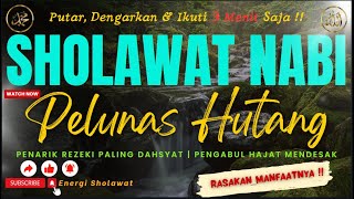 Sholawat Pelunas Hutang Dengan Cepat !! Amalkan Sholawat Ini InsyaAllah Hutang Menumpuk Segera Lunas