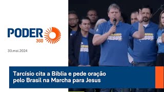 Tarcísio cita a Bíblia e pede oração pelo Brasil na Marcha para Jesus