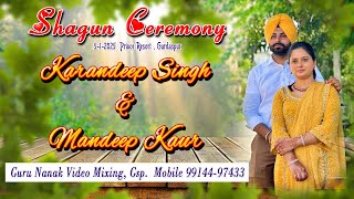 LIVE 🔴 SHAGUN CEREMONY II KARANDEEP SINGH GHUMAN \u0026 MANDEEP KAUR II  GURU NANAK VIDEO MIXING GSP.