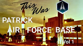 This was Patrick Air Force Base Vol 1.