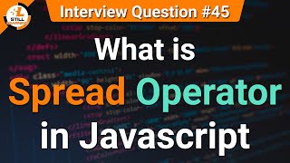 What is Spread Operator in JavaScript | JavaScript Tutorials in Hindi | Interview Question #45