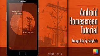 Grunge City (by GaRyArTs)- Android Homescreen Tutorial
