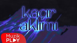 Duhan Demirci \u0026 Kaan Arslan - Kaçır Aklımı (Official Lyric Video)