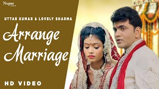 Arrange Marriage | Uttar Kumar & Lovely Sharma | Haryanvi Hit Movie 2021 | Dhakad Chhora New Movie