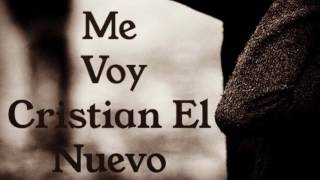 Me Voy -Cristian El Nuevo