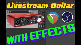 LiveStream Guitar with DAW Effects (Focusrite to Reaper to OBS Studio) - BEST FIX!