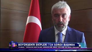 BÜYÜKŞEHİR EKİPLERİ 7/24 GÖREV BAŞINDA