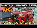 DAIHATSU ALL NEW AYLA 1.2 R MT ADS 2023 - REVIEW INDONESIA