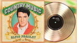 Elvis Presley Greatest Country Songs Full Album - The Best Elvis Presley Country Music Playlist Ever