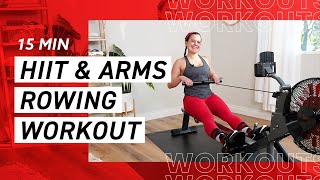 15 Minute HIIT & Arms Rowing Workout