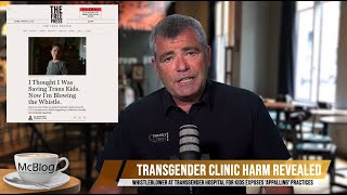 McBLOG: A whistleblower exposes the harms of transgender clinics