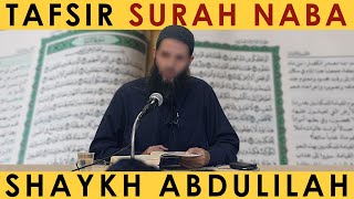 Surah Naba Tafsir | Shaykh Dr. Abdulilah Lahmami at DaaruSunnah