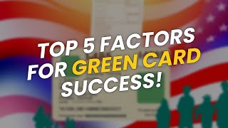 TOP 5 Factors Affecting Your Green Card 🏛️