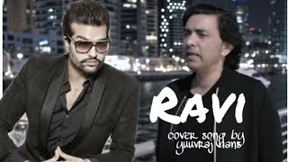 🎶RAVI COVER BY YUVRAJ HANS 🎶