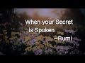 When your Secret is Spoken  ~Rumi | Dervish | Rumi poetry | Rumi Quotes | Rumi poem | meditation