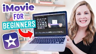 Editing Made Easy: iMovie Basics