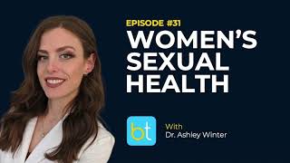 Women's Sexual Health w/ Dr. Ashley Winter| BackTable Urology Podcast Ep. 31