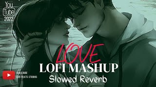 Love Mashup | Lofi songs | Slowed + Reverb | Arijit Singh 25 minutes lofi songs #lofi beats studios