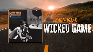 Chris Isaak - Wicked Game | Lyrics