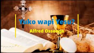 Yuko wapi Yesu? | St. Francis of Assisi Choir Kariobangi | Alfred Ossonga