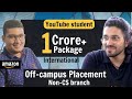 Off-campus Placement 1 Crore+ Package | FAANG Off Campus | Youtube Student Interview