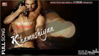 Khamoshiyan Muqammal Kar Mujhe #Romantic Song Of Bollywood #Chandra Surya #Affection Music Records