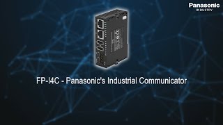 FP-I4C -  6 highlights of Panasonic's Industrial Communicator