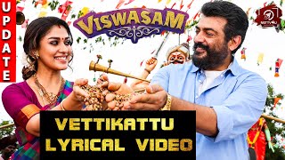 Vettikattu Song Details - Viswasam Second Single Song | Ajith Kumar, Nayanthara | D.Imman | Siva