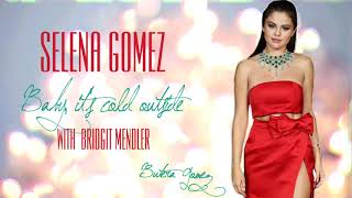 Selena Gomez & Bridgit Mendler - Baby, it's cold outside (Interlude)