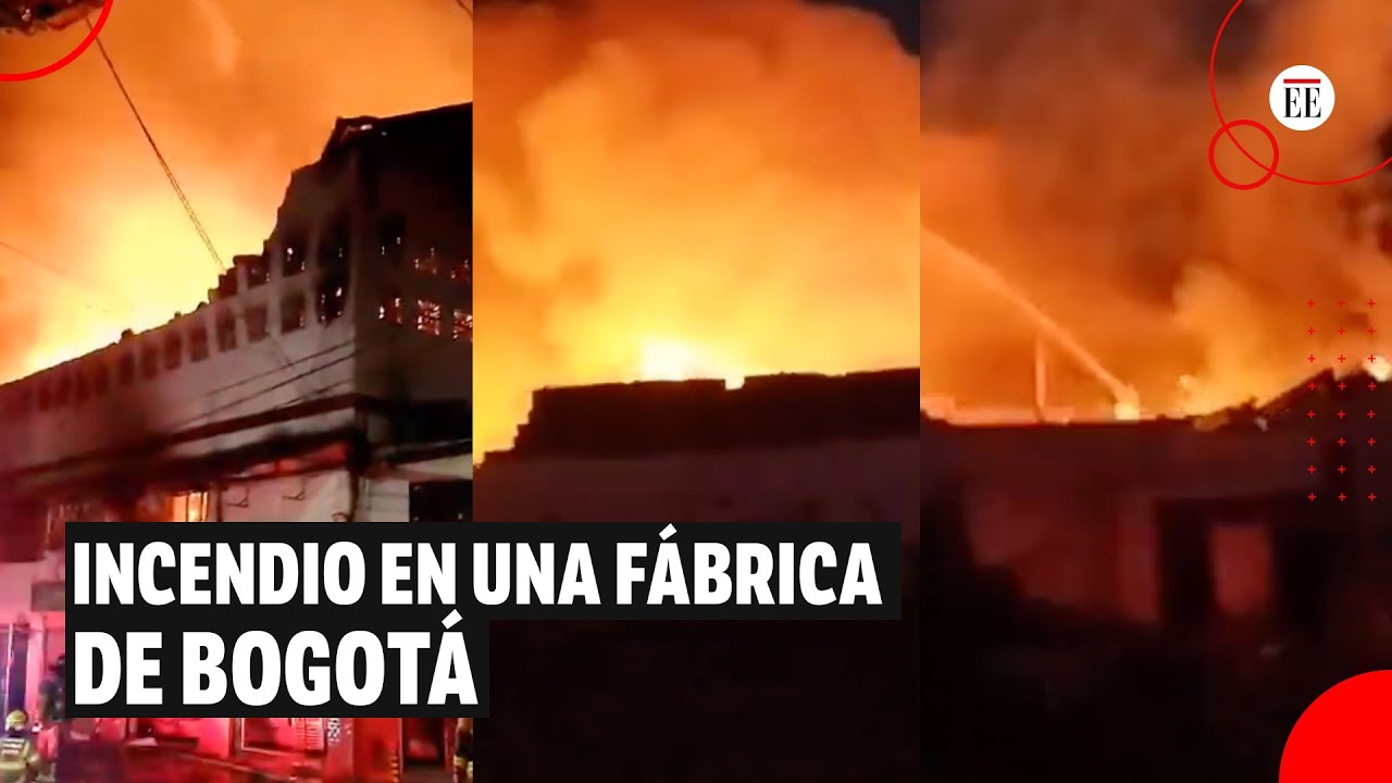 Incendio En El Sur De Bogotá: La Emergencia Se Presentó En Una Fábrica ...