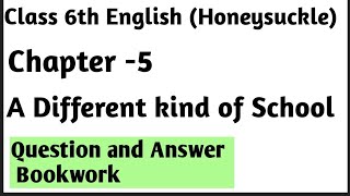 Question and Answers|| Class 6th Chapter -5 A Different kind of School English  (Honeysuckle