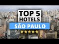 Top 5 Hotels in São Paulo, Best Hotel Recommendations