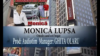 Nou Monica Lupsa - Omule cand esti bogat