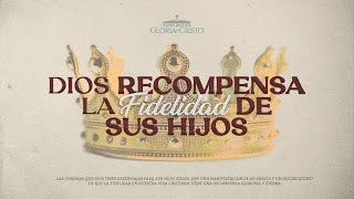 DIOS RECOMPENSA LA FIDELIDAD DE SUS HIJOS - NOV 10