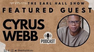 The Power of Influence with Cyrus Webb on The Earl Hall Show