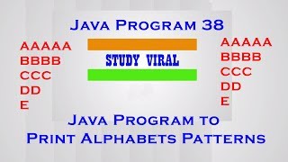 Java Program 38 - Java Program to Print Alphabet Patterns - Study Viral