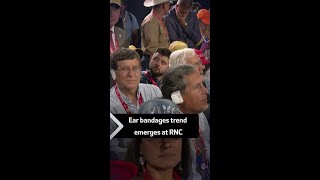 Ear bandages trend emerges at RNC