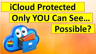 Advanced Data Protection Apple iCloud: Protected & Hidden- ONLY YOU can Access?