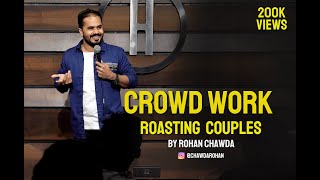 Couples Dating | Marriage & relationship | Crowd work by Rohan Chawda | Stand up Comedy