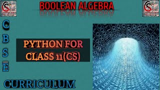 Boolean Logic Class 11 Computer Science With Python|Boolean Algebra|Logic Gates|Truth Table|Python