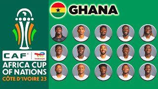 GHANA OFFICIAL 27 MAN SQUAD AFCON 2024 | AFRICA CUP OF NATIONS COTE D'IVOIRE 2023