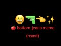 apple bottom jeans (roast) meme||ft. friends! and an au