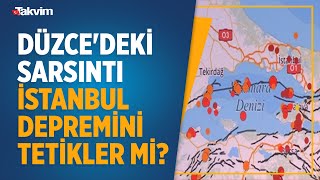 Düzce'deki sarsıntı İstanbul depremini tetikler mi? Uzman isim yanıtladı